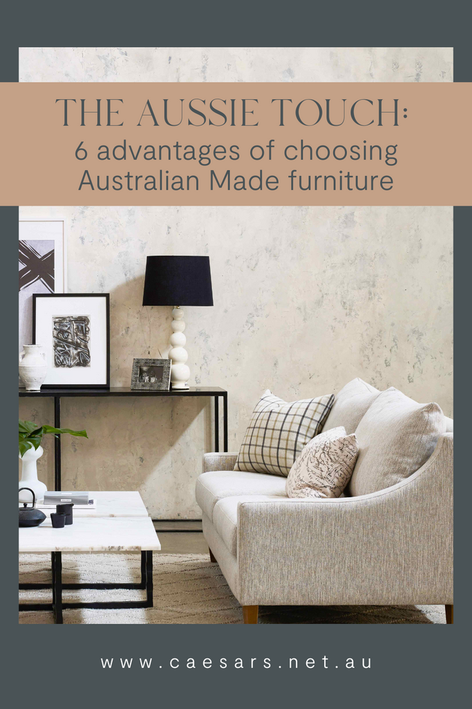 The Aussie Touch 6 Advantages of Choosing Australian Made Furniture